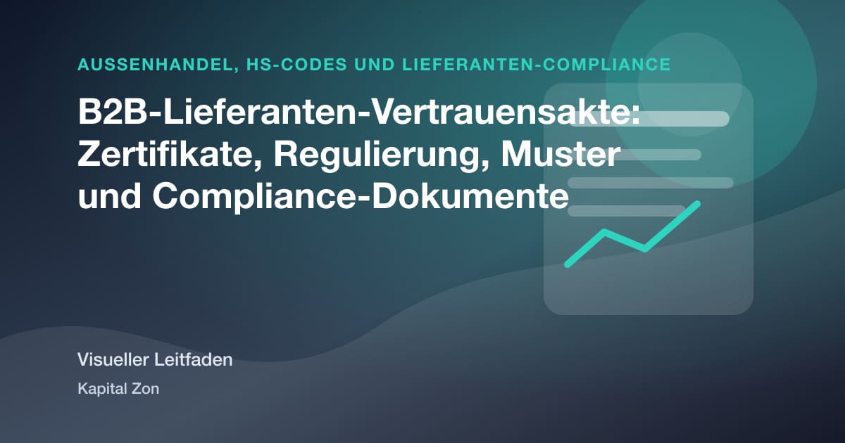 Visuelle Zusammenfassung zu B2B-Lieferanten-Vertrauensakte: Zertifikate, Regulierung, Muster und Compliance-Dokumente