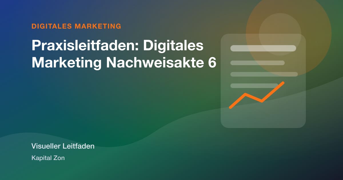 Praxisleitfaden: Digitales Marketing Nachweisakte 6