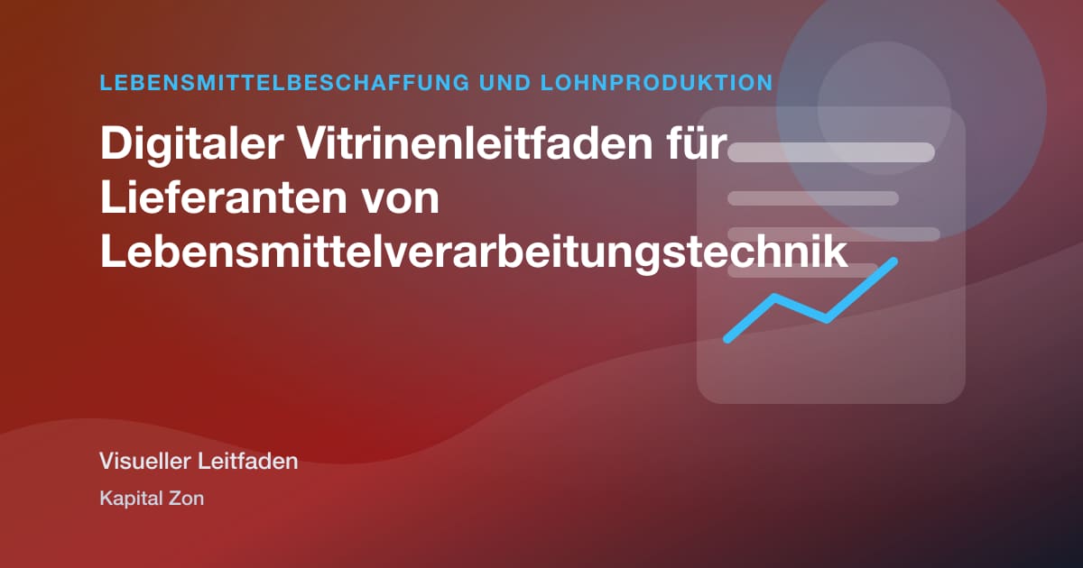 Visuelle Zusammenfassung zu Digitaler Vitrinenleitfaden für Lieferanten von Lebensmittelverarbeitungstechnik