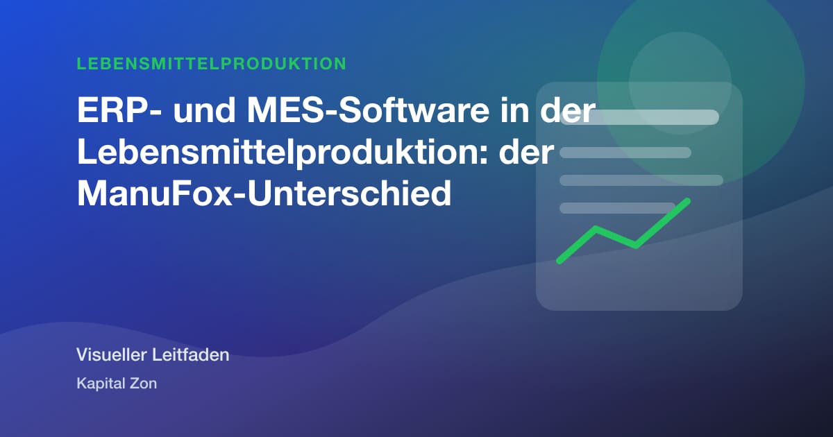 ERP- und MES-Software in der Lebensmittelproduktion: der ManuFox-Unterschied