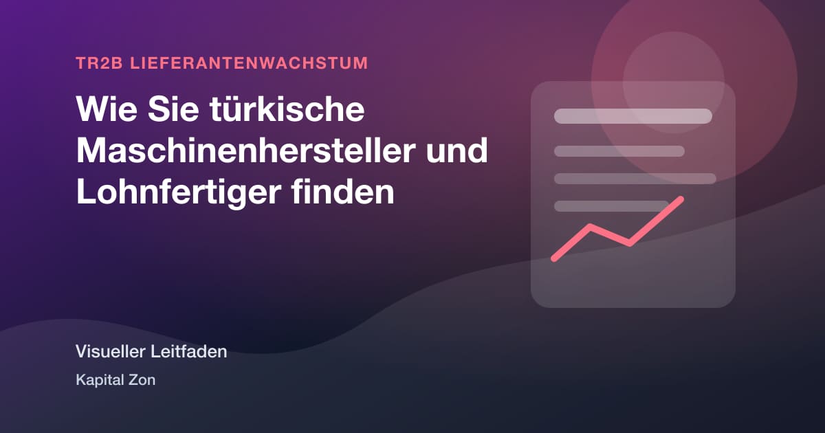 Wie Sie türkische Maschinenhersteller und Lohnfertiger finden