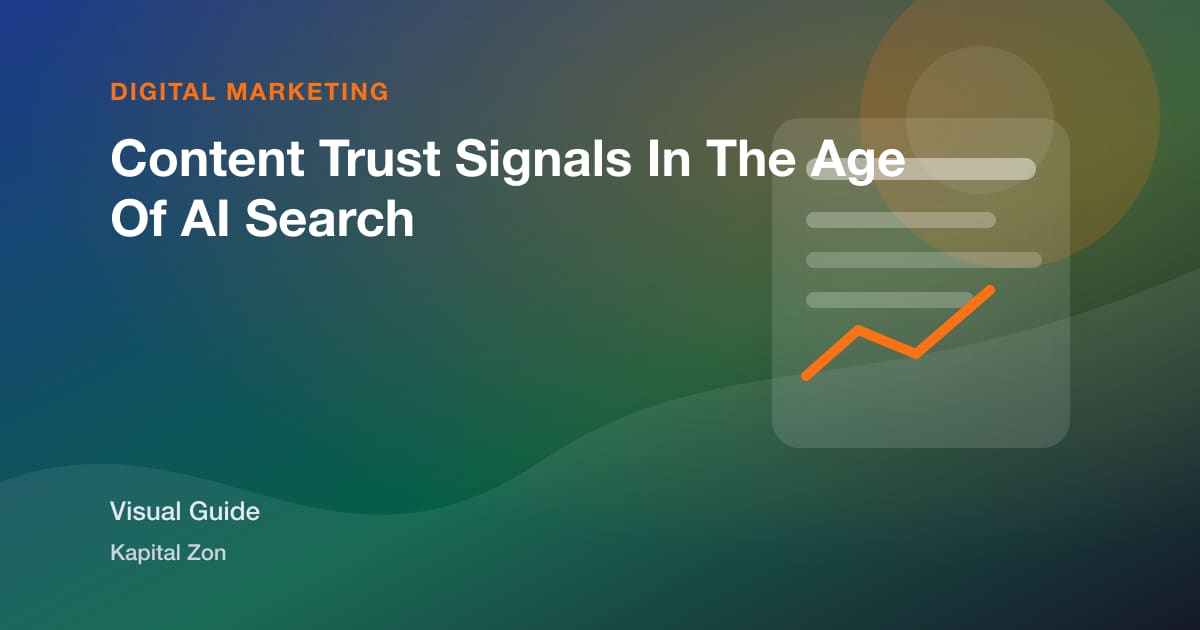 Content Trust Signals In The Age Of AI Search