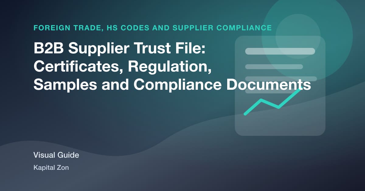 B2B Supplier Trust File: Certificates, Regulation, Samples and Compliance Documents