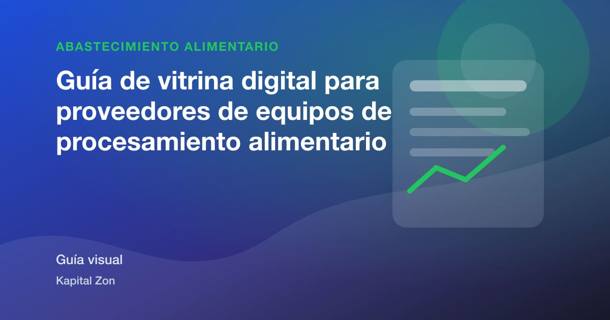 Resumen visual de Guía de vitrina digital para proveedores de equipos de procesamiento alimentario