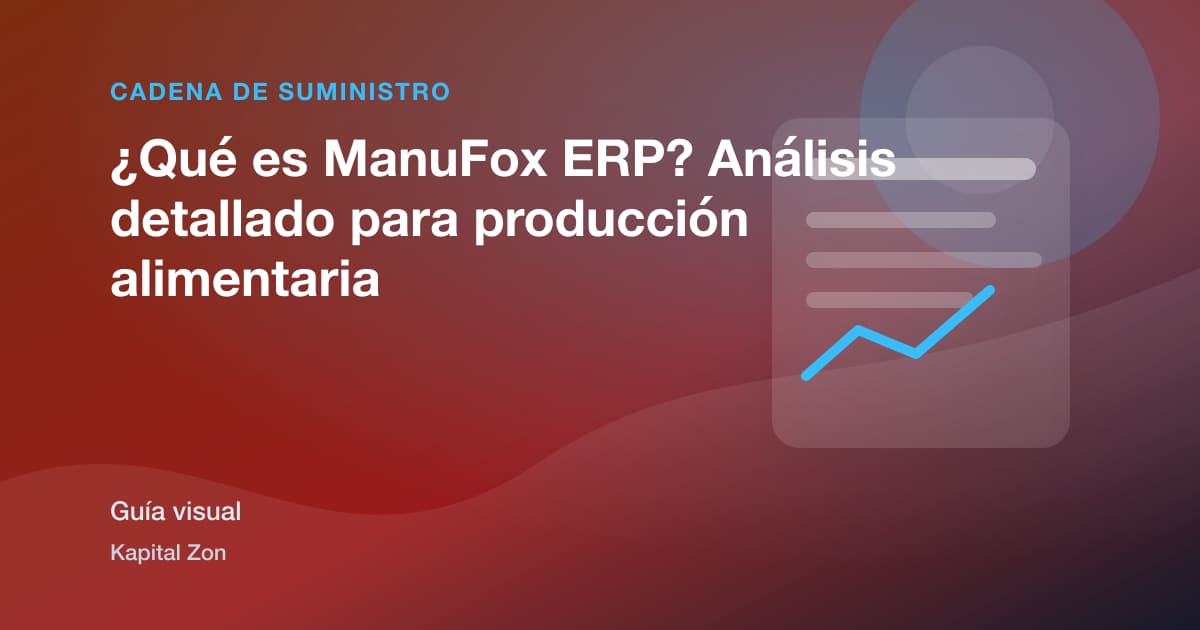 Resumen visual de ¿Qué es ManuFox ERP? Análisis detallado para producción alimentaria