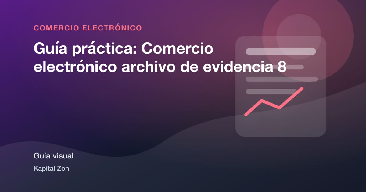 Guía práctica: Comercio electrónico archivo de evidencia 8
