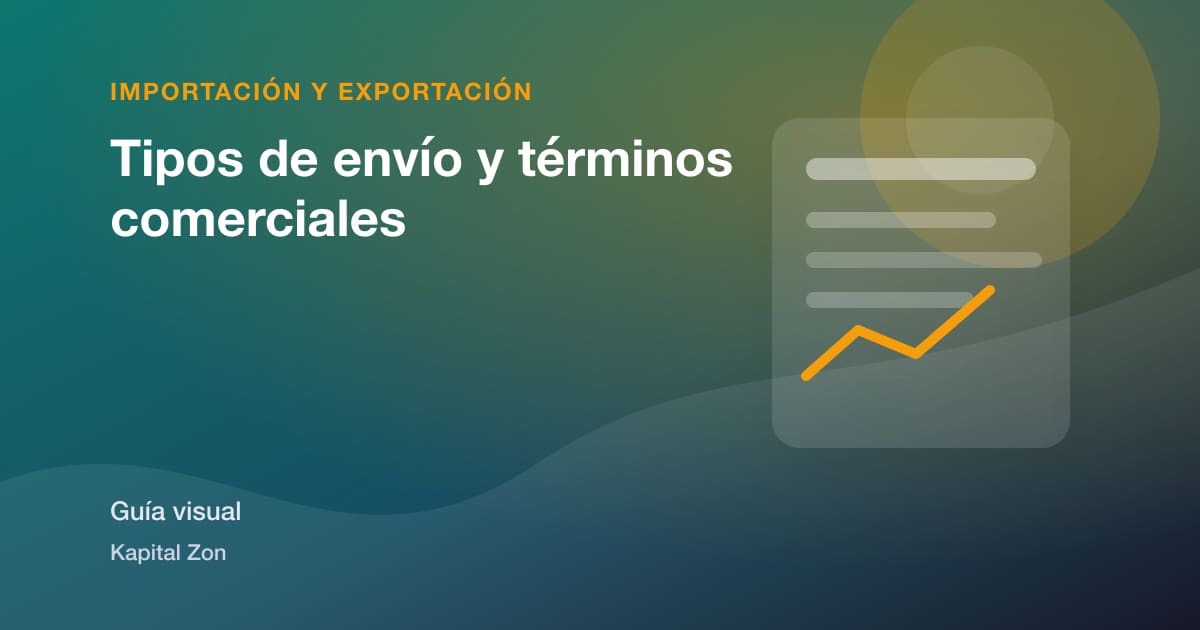 Resumen visual de Tipos de envío y términos comerciales