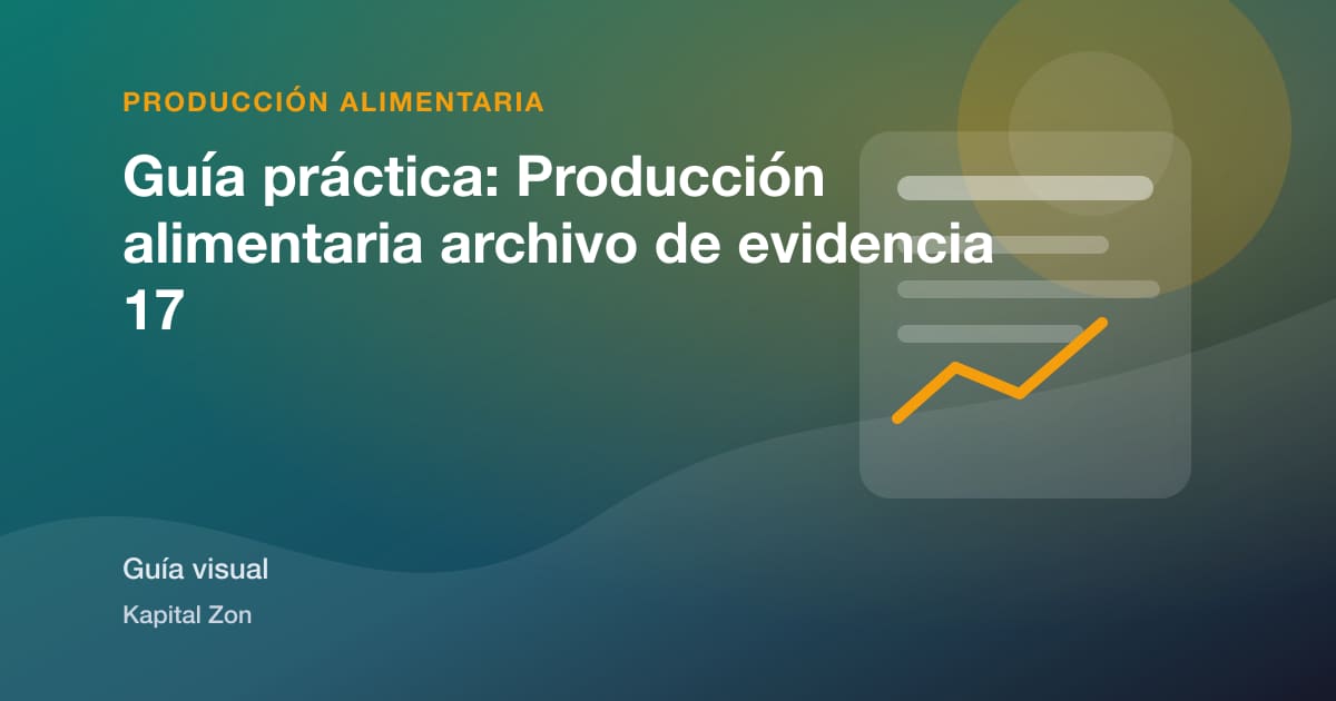 Guía práctica: Producción alimentaria archivo de evidencia 17