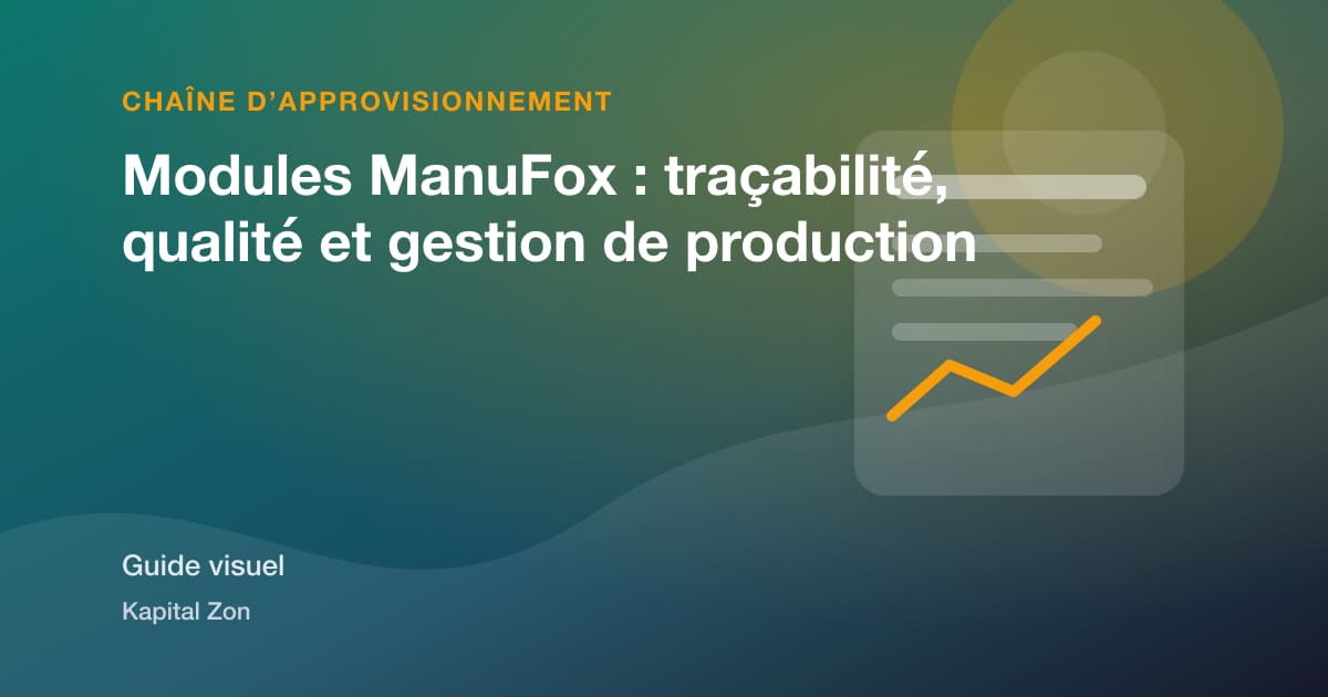 Modules ManuFox : traçabilité, qualité et gestion de production