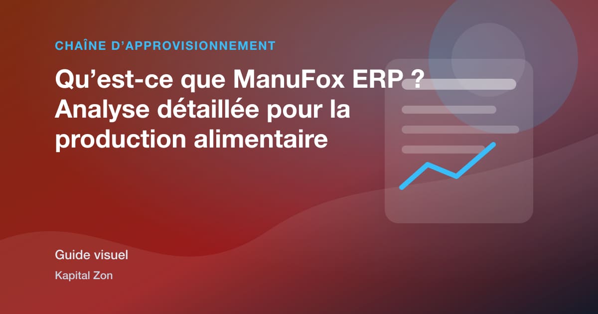 Résumé visuel de Qu’est-ce que ManuFox ERP ? Analyse détaillée pour la production alimentaire