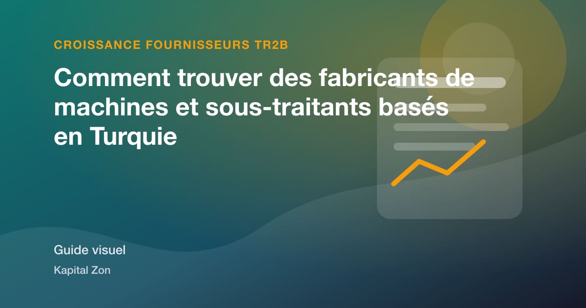 Comment trouver des fabricants de machines et sous-traitants basés en Turquie