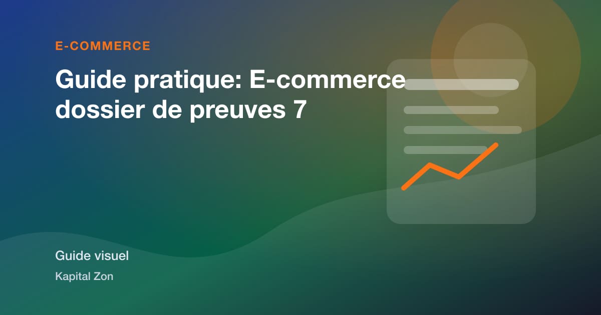 Guide pratique: E-commerce dossier de preuves 7