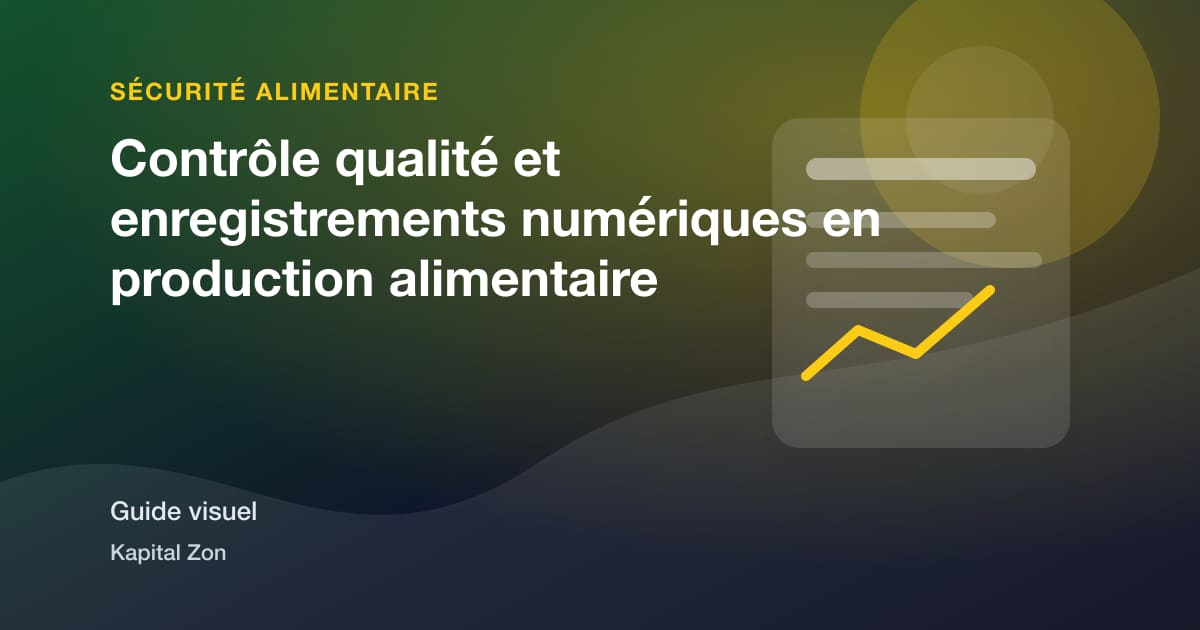 Résumé visuel de Contrôle qualité et enregistrements numériques en production alimentaire