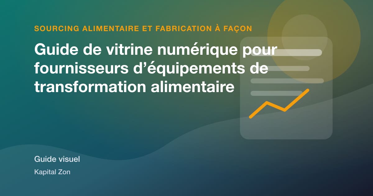 Résumé visuel de Guide de vitrine numérique pour fournisseurs d’équipements de transformation alimentaire