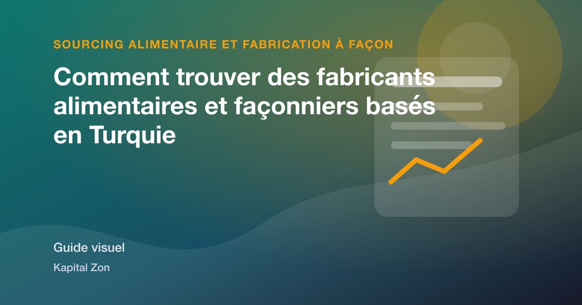 Comment trouver des fabricants alimentaires et façonniers basés en Turquie