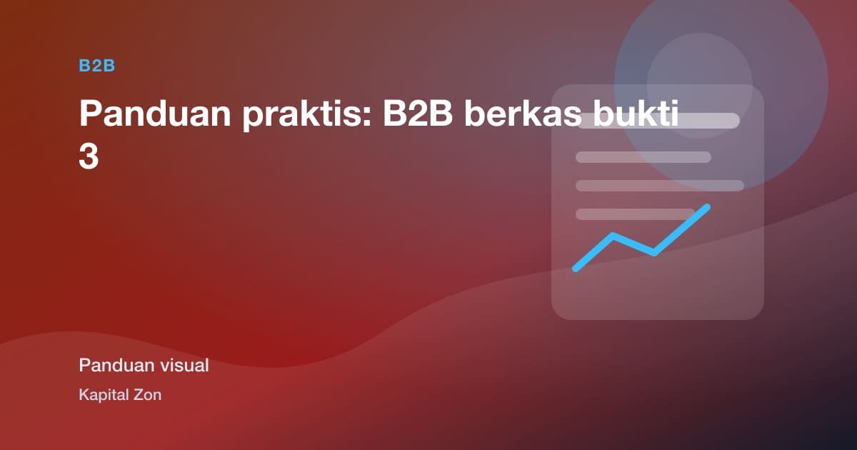 Panduan praktis: B2B berkas bukti 3