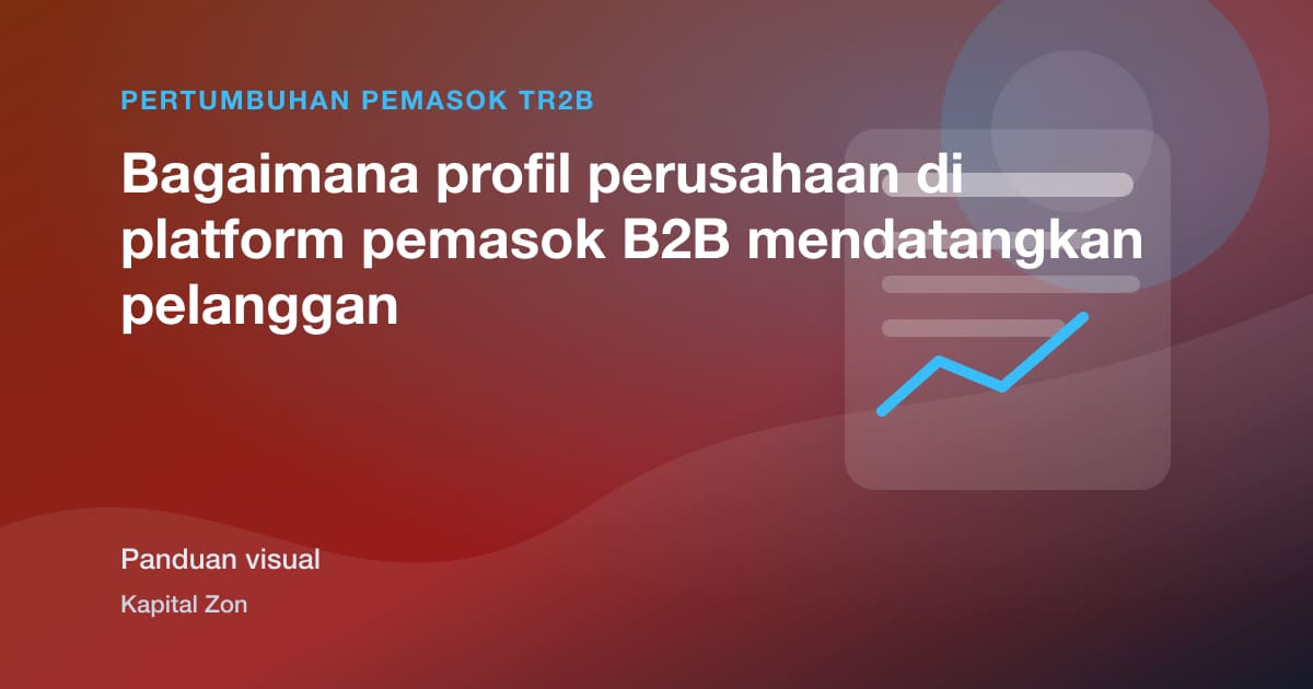 Bagaimana profil perusahaan di platform pemasok B2B mendatangkan pelanggan