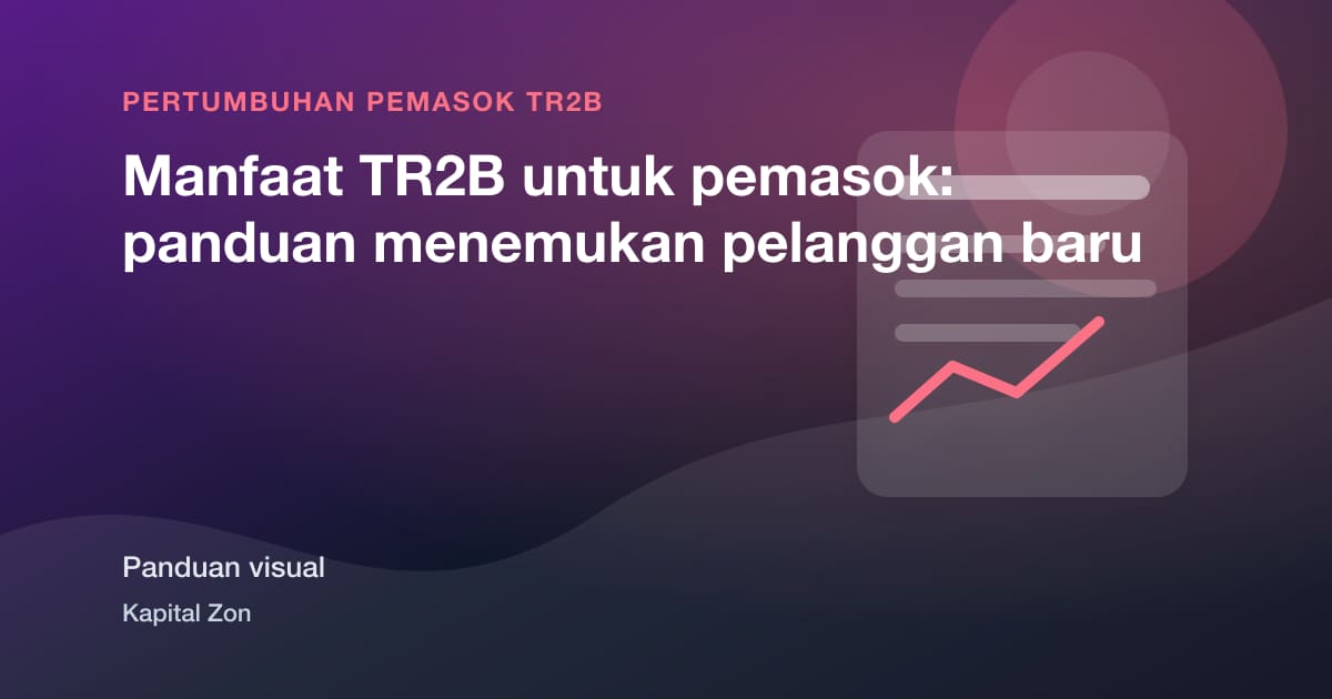 Ringkasan visual untuk Manfaat TR2B untuk pemasok: panduan menemukan pelanggan baru