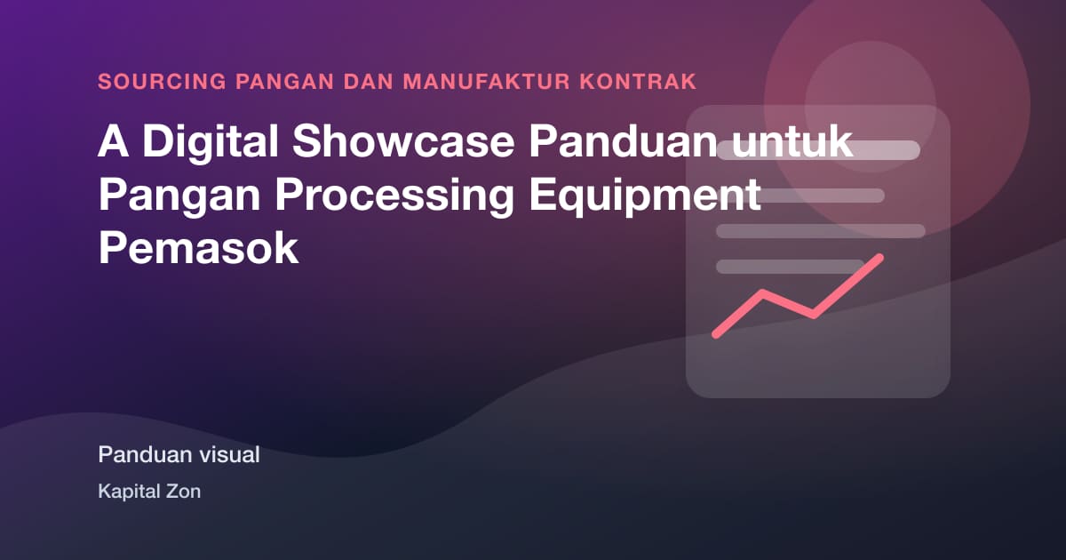 Ringkasan visual untuk A Digital Showcase Panduan untuk Pangan Processing Equipment Pemasok