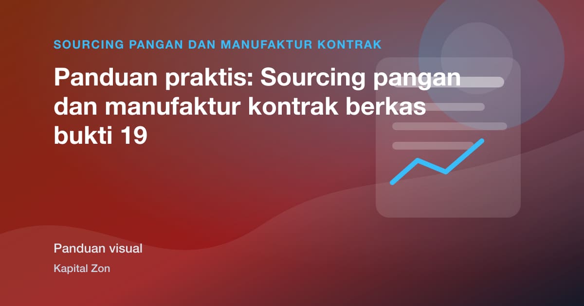 Panduan praktis: Sourcing pangan dan manufaktur kontrak berkas bukti 19