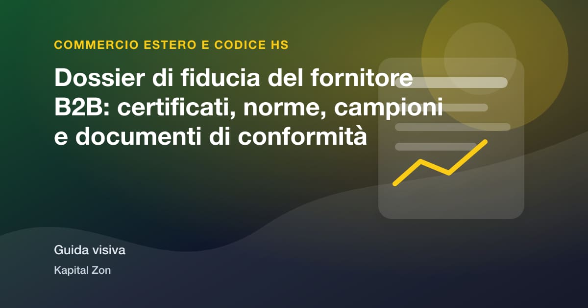 Sintesi visiva di Dossier di fiducia del fornitore B2B: certificati, norme, campioni e documenti di conformità