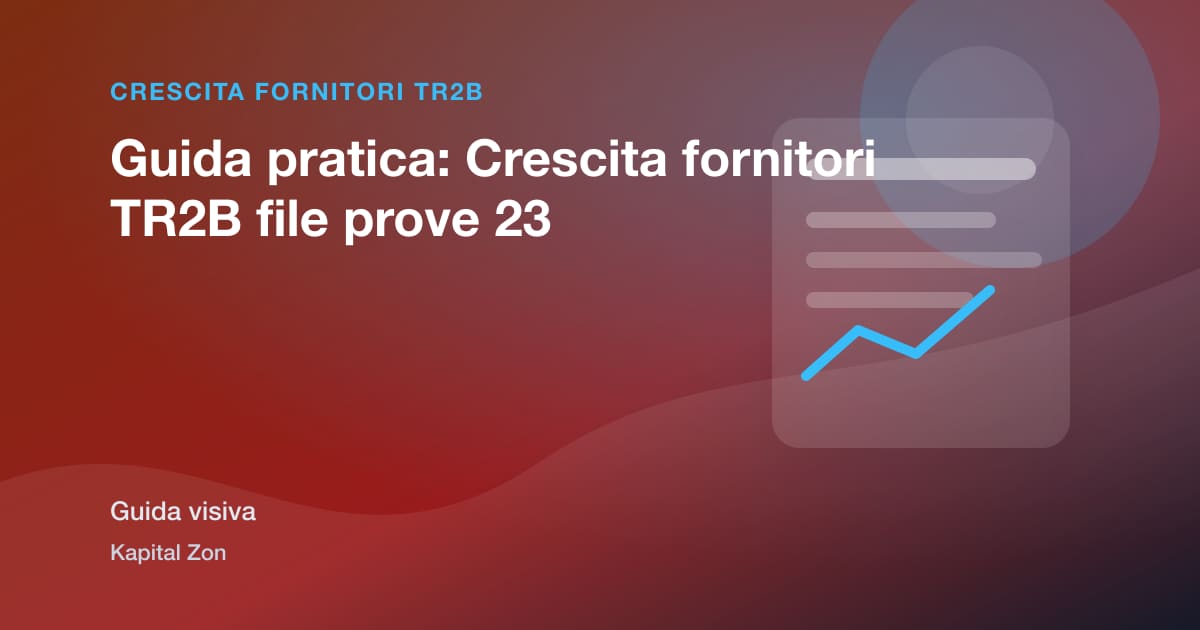 Guida pratica: Crescita fornitori TR2B file prove 23