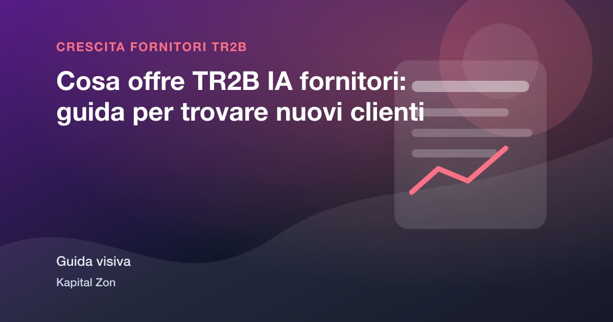 Sintesi visiva di Cosa offre TR2B IA fornitori: guida per trovare nuovi clienti