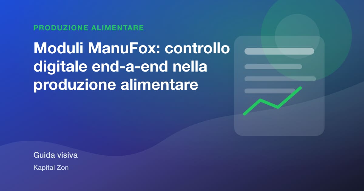 Sintesi visiva di Moduli ManuFox: controllo digitale end-a-end nella produzione alimentare