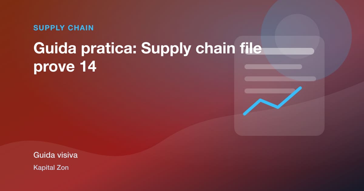 Guida pratica: Supply chain file prove 14