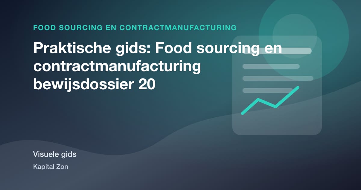 Praktische gids: Food sourcing en contractmanufacturing bewijsdossier 20