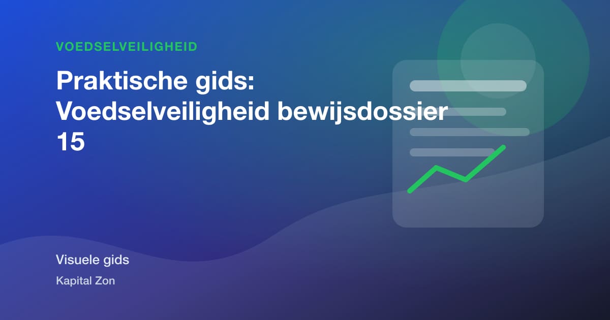 Praktische gids: Voedselveiligheid bewijsdossier 15