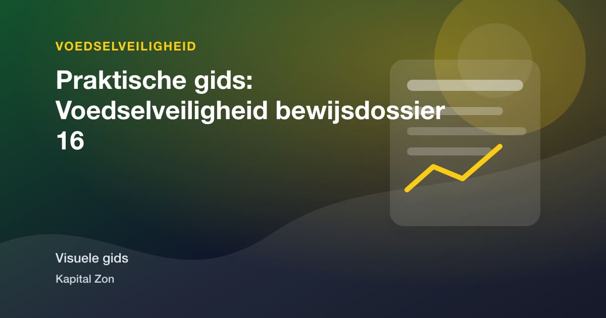 Praktische gids: Voedselveiligheid bewijsdossier 16