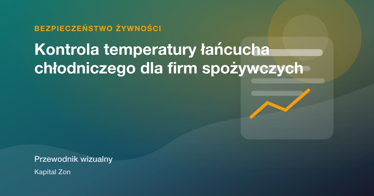 Kontrola temperatury łańcucha chłodniczego dla firm spożywczych