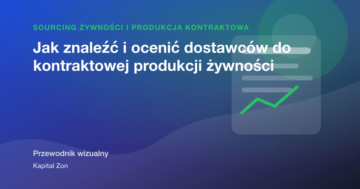 Jak znaleźć i ocenić dostawców do kontraktowej produkcji żywności