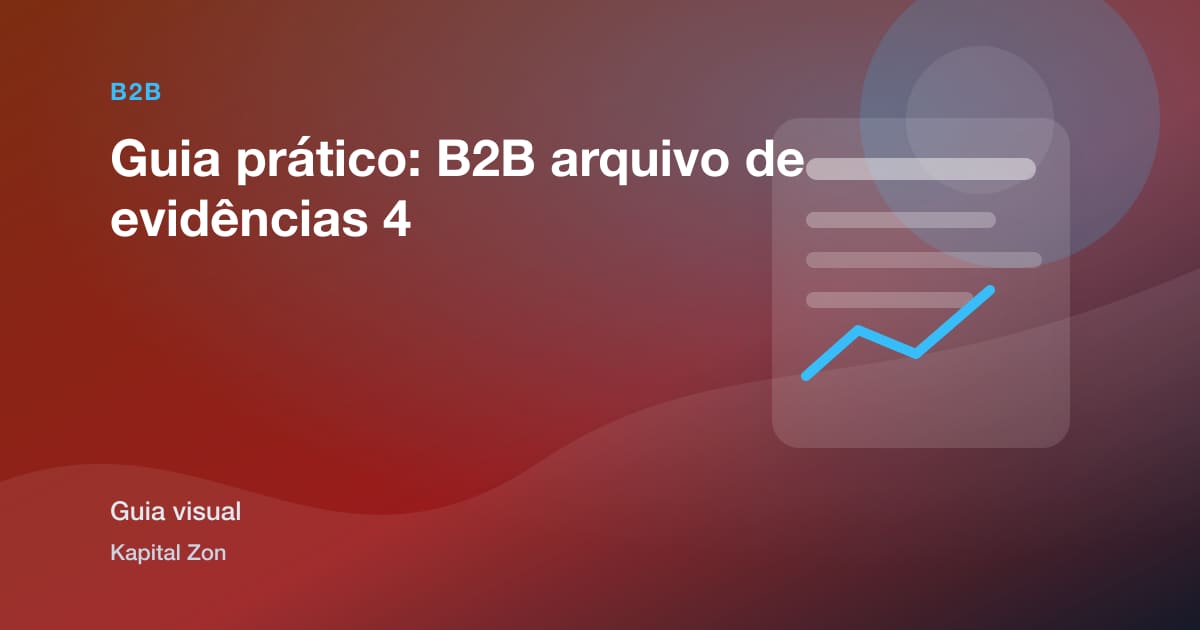 Guia prático: B2B arquivo de evidências 4