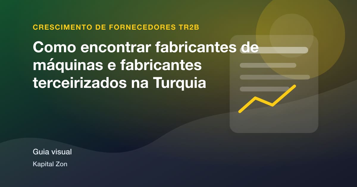 Como encontrar fabricantes de máquinas e fabricantes terceirizados na Turquia