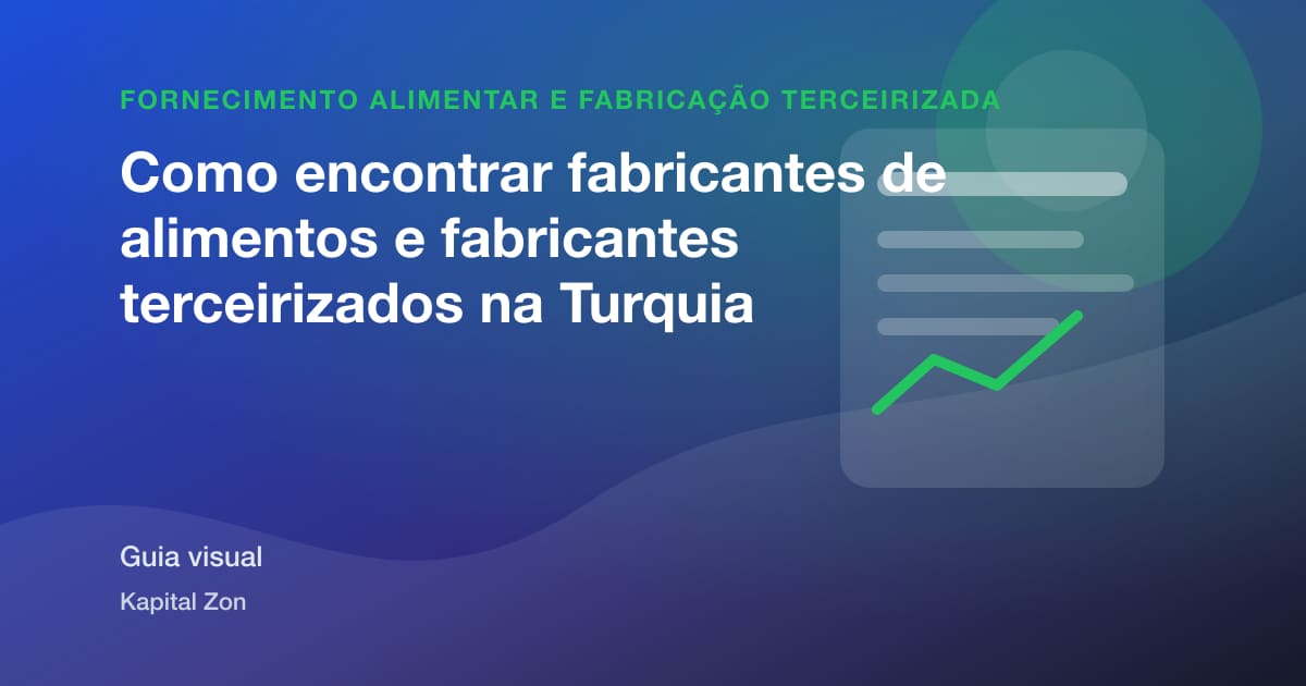 Como encontrar fabricantes de alimentos e fabricantes terceirizados na Turquia