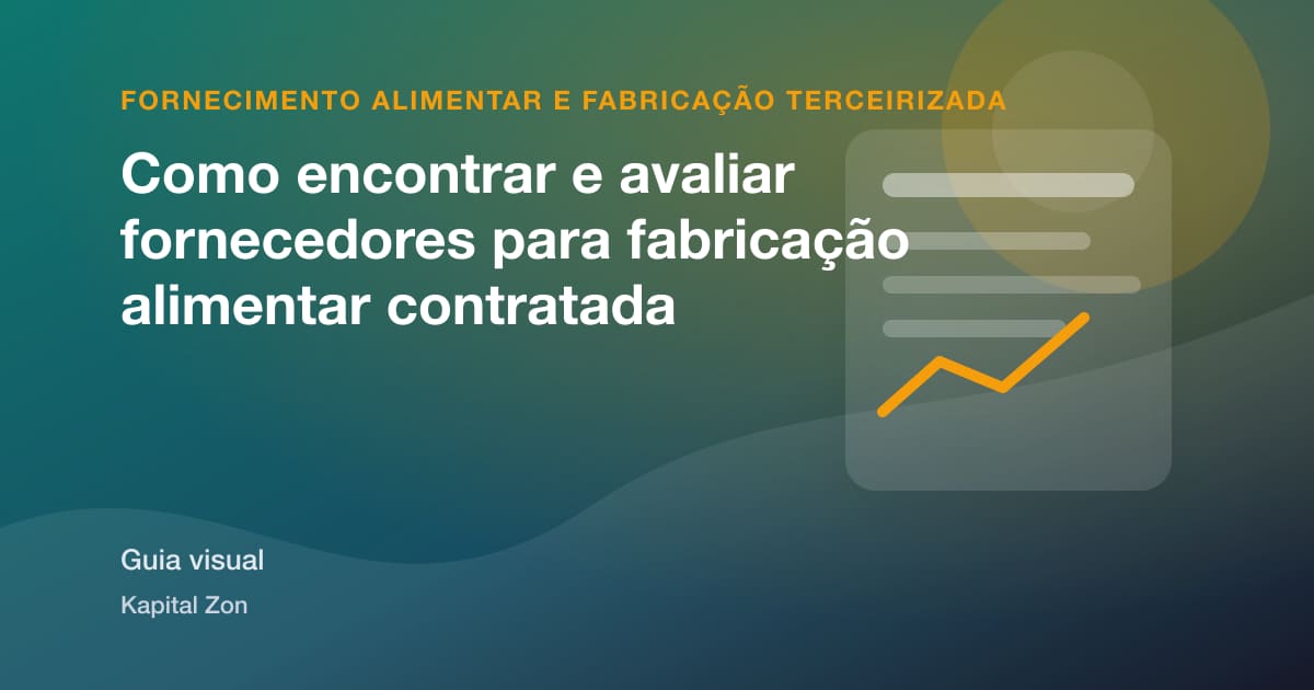 Resumo visual de Como encontrar e avaliar fornecedores para fabricação alimentar contratada