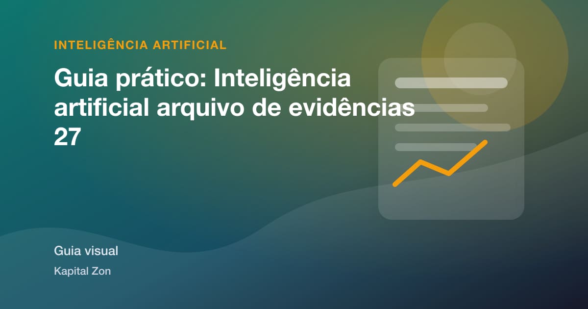 Guia prático: Inteligência artificial arquivo de evidências 27