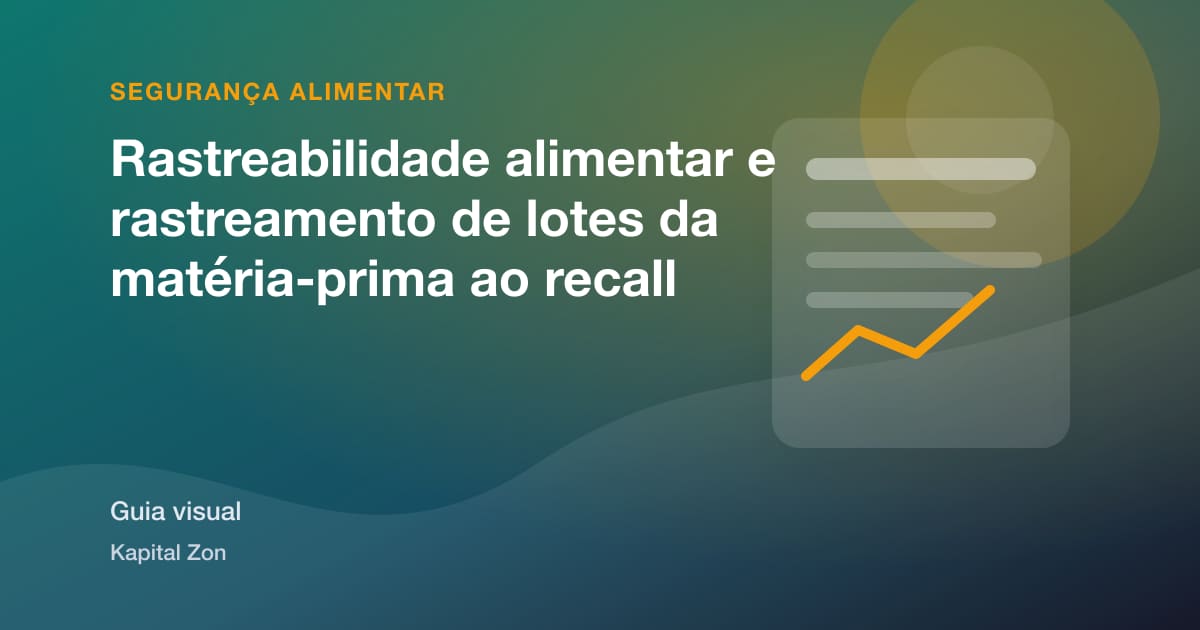 Rastreabilidade alimentar e rastreamento de lotes da matéria-prima ao recall