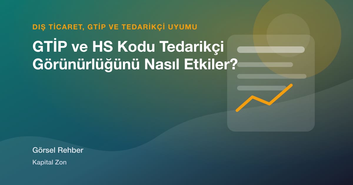 GTİP ve HS Kodu Tedarikçi Görünürlüğünü Nasıl Etkiler? için açıklayıcı görsel özet