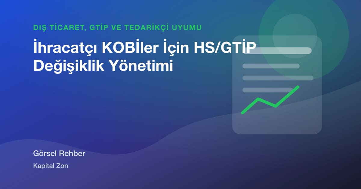 İhracatçı KOBİler İçin HS/GTİP Değişiklik Yönetimi