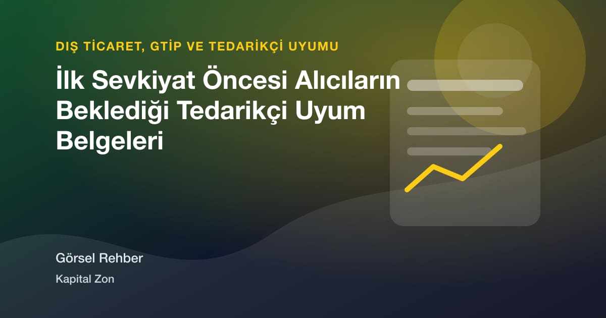 İlk Sevkiyat Öncesi Alıcıların Beklediği Tedarikçi Uyum Belgeleri