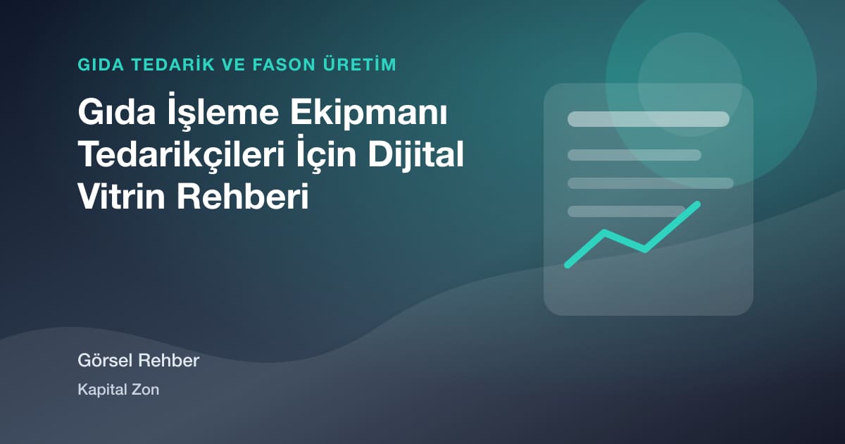 Gıda İşleme Ekipmanı Tedarikçileri İçin Dijital Vitrin Rehberi için açıklayıcı görsel özet