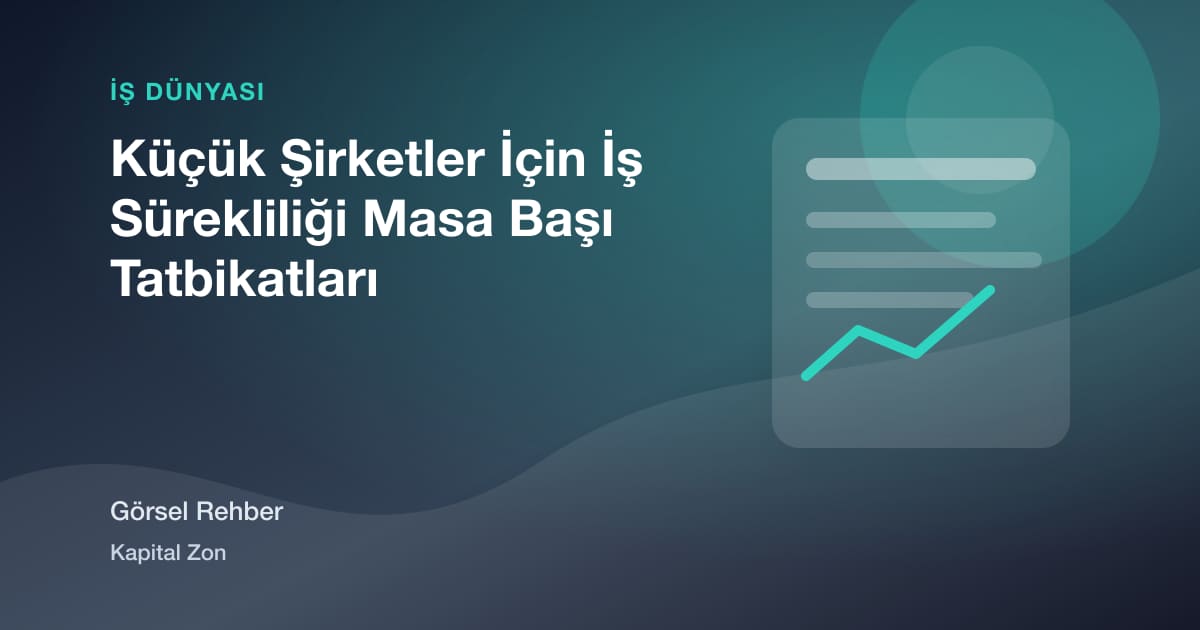 Küçük Şirketler İçin İş Sürekliliği Masa Başı Tatbikatları