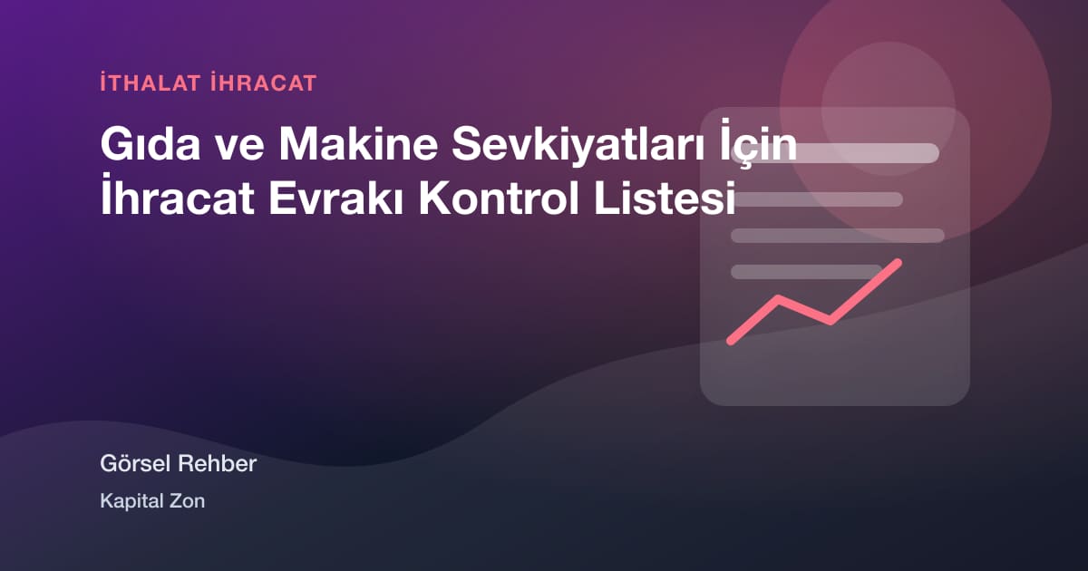 Gıda ve Makine Sevkiyatları İçin İhracat Evrakı Kontrol Listesi