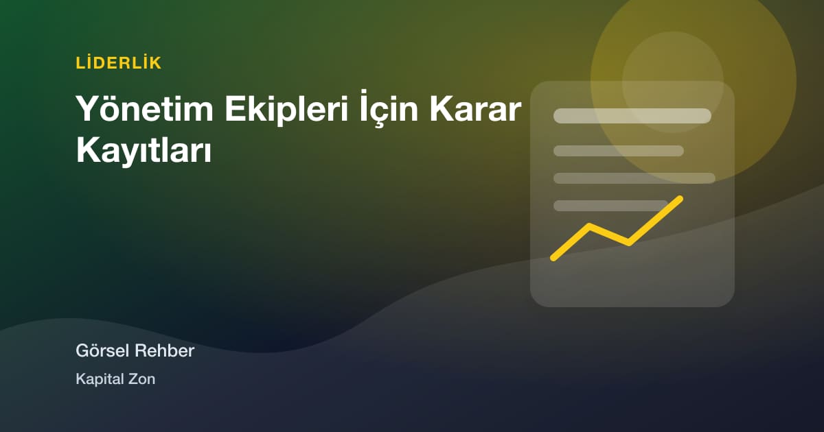 Yönetim Ekipleri İçin Karar Kayıtları