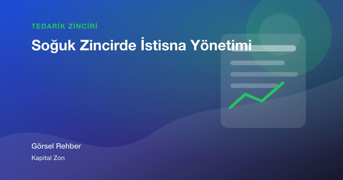Soğuk Zincirde İstisna Yönetimi