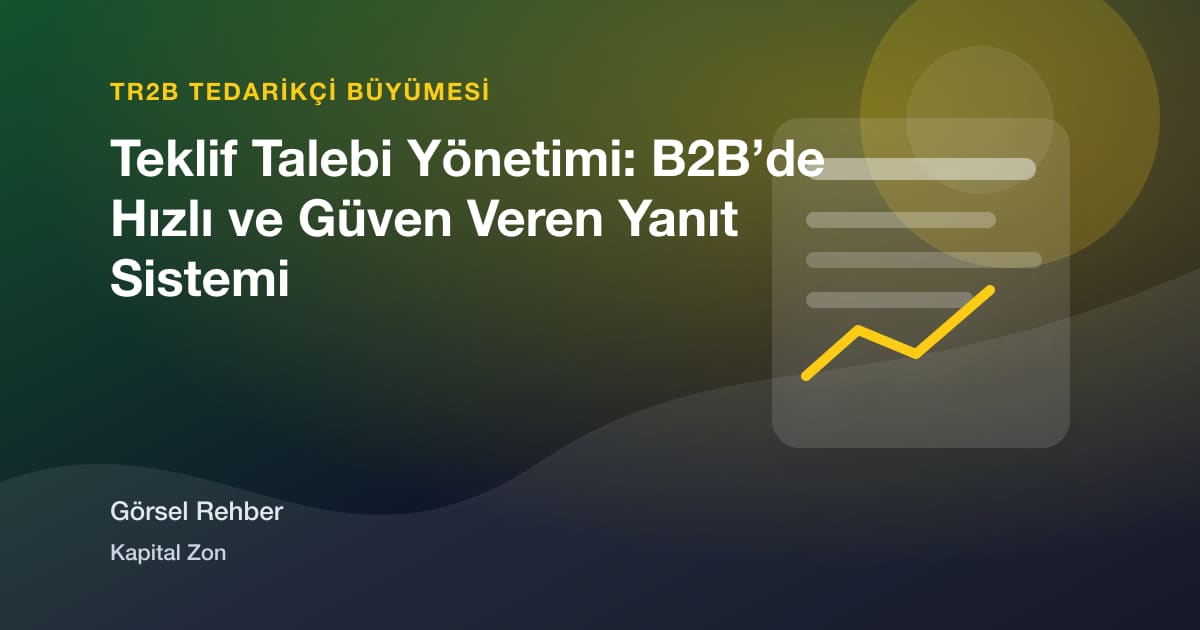 Teklif Talebi Yönetimi: B2B’de Hızlı ve Güven Veren Yanıt Sistemi