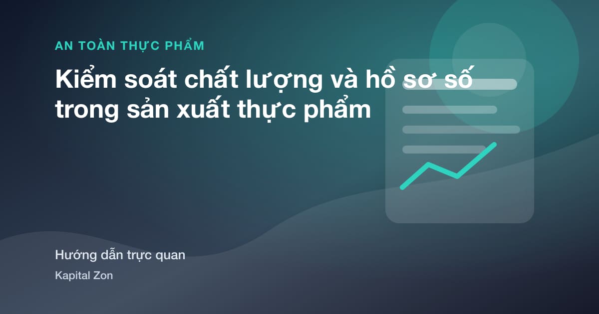 Tóm tắt trực quan cho Kiểm soát chất lượng và hồ sơ số trong sản xuất thực phẩm